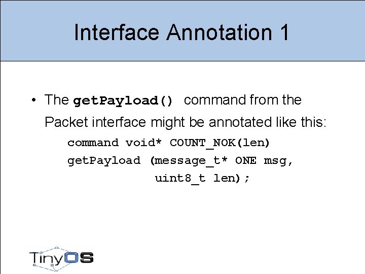 Interface Annotation 1 • The get. Payload() command from the Packet interface might be