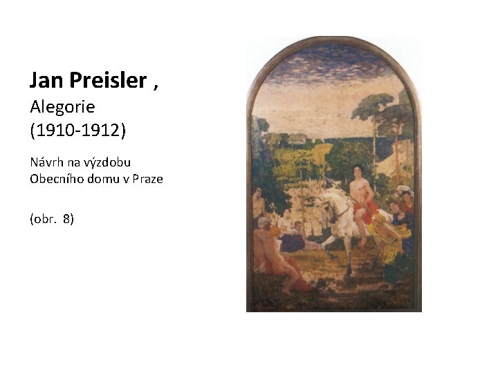 Jan Preisler , Alegorie (1910 -1912) Návrh na výzdobu Obecního domu v Praze (obr.