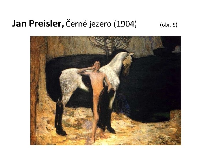 Jan Preisler, Černé jezero (1904) (obr. 9) 