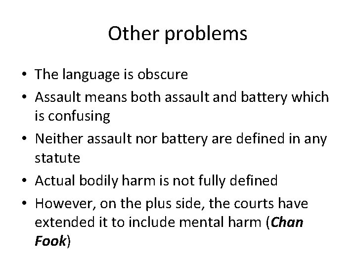 Other problems • The language is obscure • Assault means both assault and battery