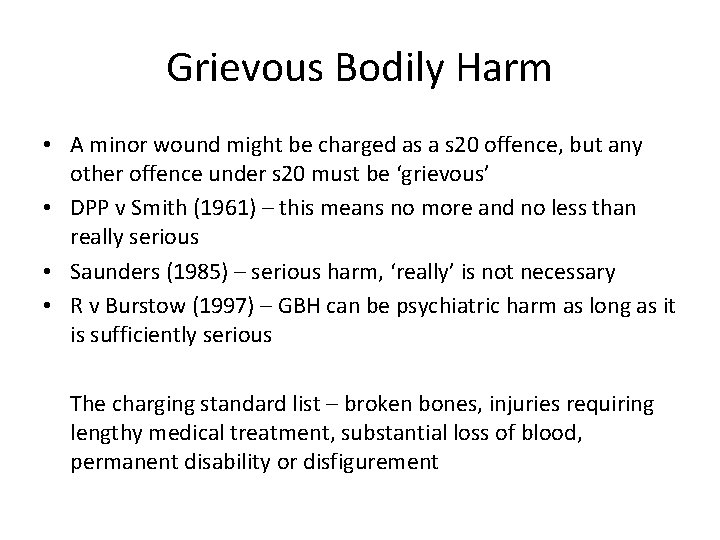 Grievous Bodily Harm • A minor wound might be charged as a s 20