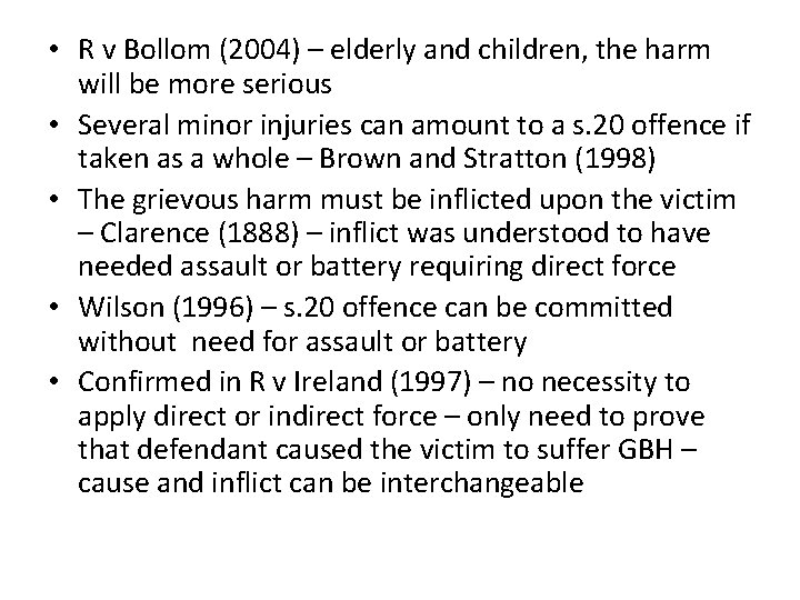  • R v Bollom (2004) – elderly and children, the harm will be