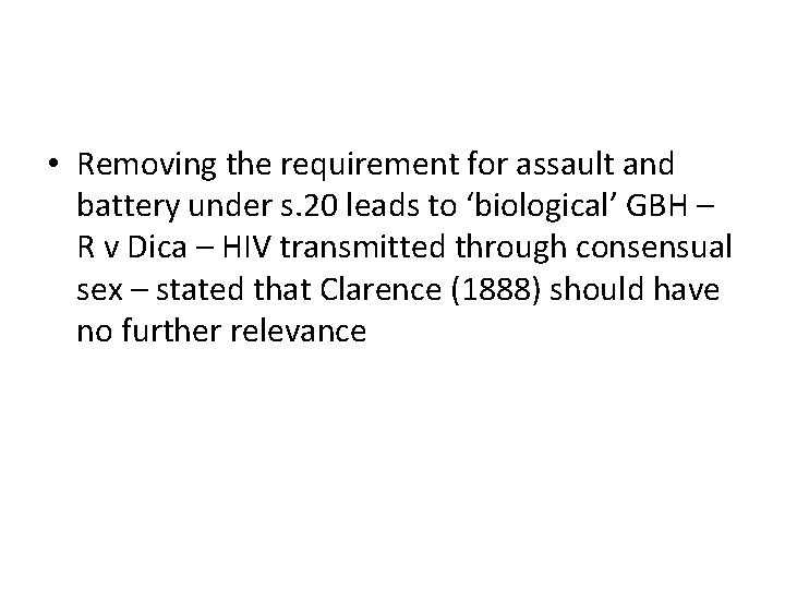  • Removing the requirement for assault and battery under s. 20 leads to