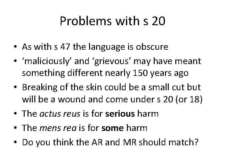 Problems with s 20 • As with s 47 the language is obscure •