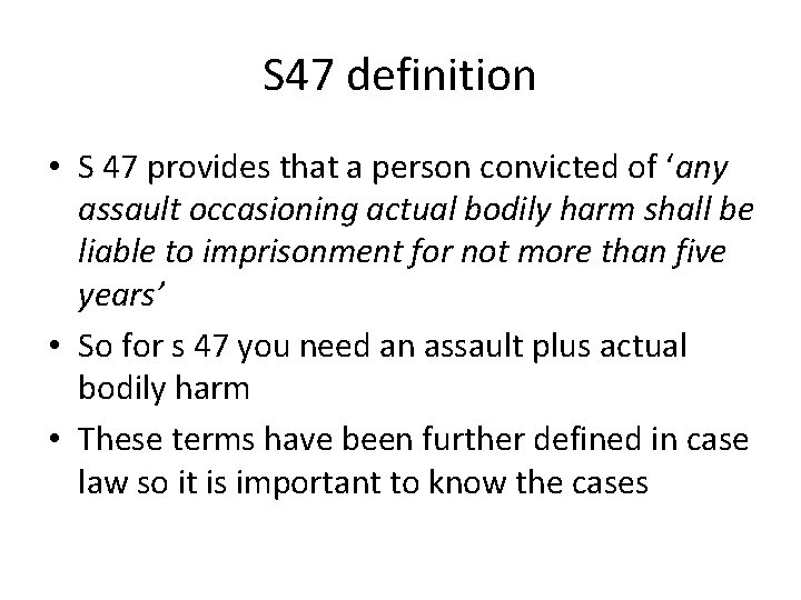 S 47 definition • S 47 provides that a person convicted of ‘any assault