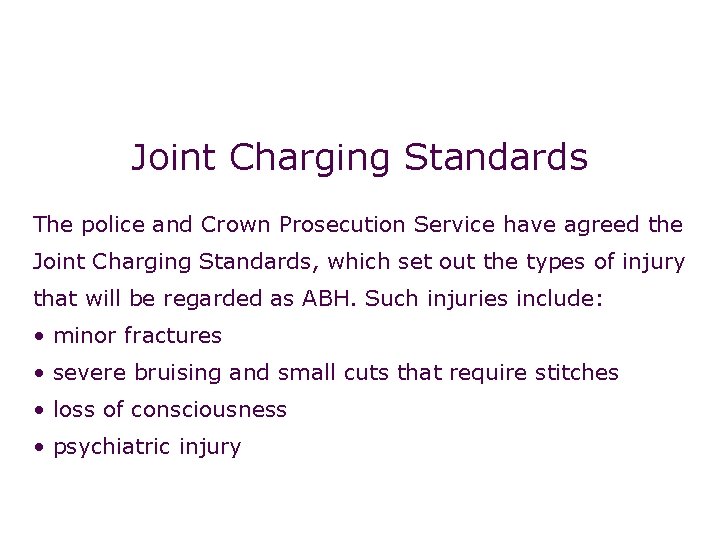 Non-fatal offences: actual bodily harm Joint Charging Standards The police and Crown Prosecution Service