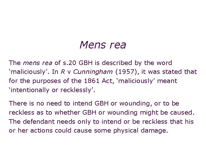 Non-fatal offences: grievous bodily harm (s. 20) Mens rea The mens rea of s.