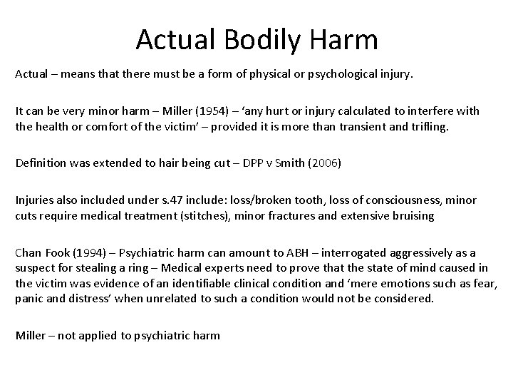 Actual Bodily Harm Actual – means that there must be a form of physical