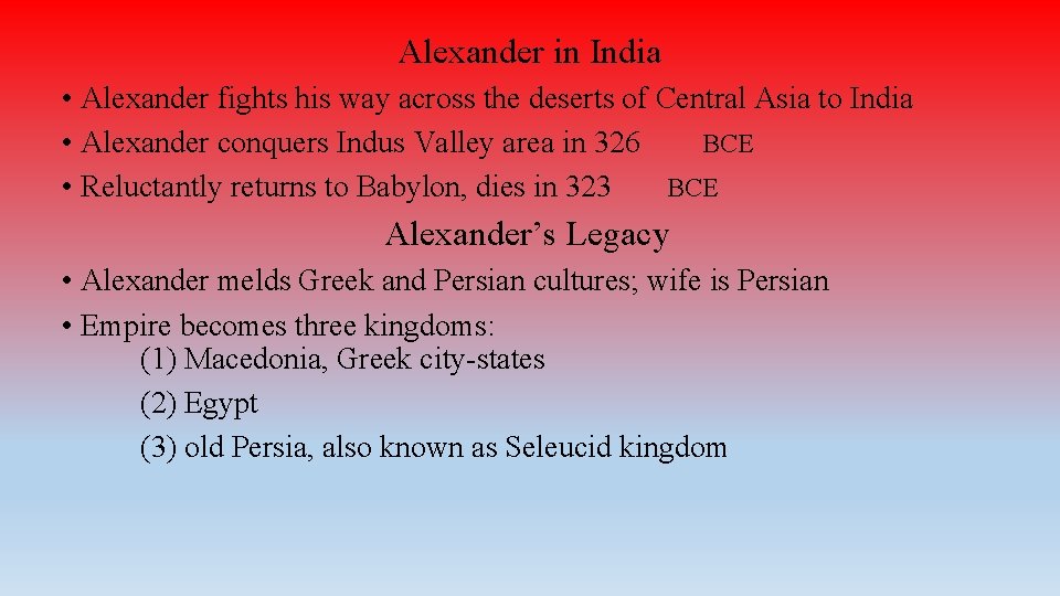 Alexander in India • Alexander fights his way across the deserts of Central Asia