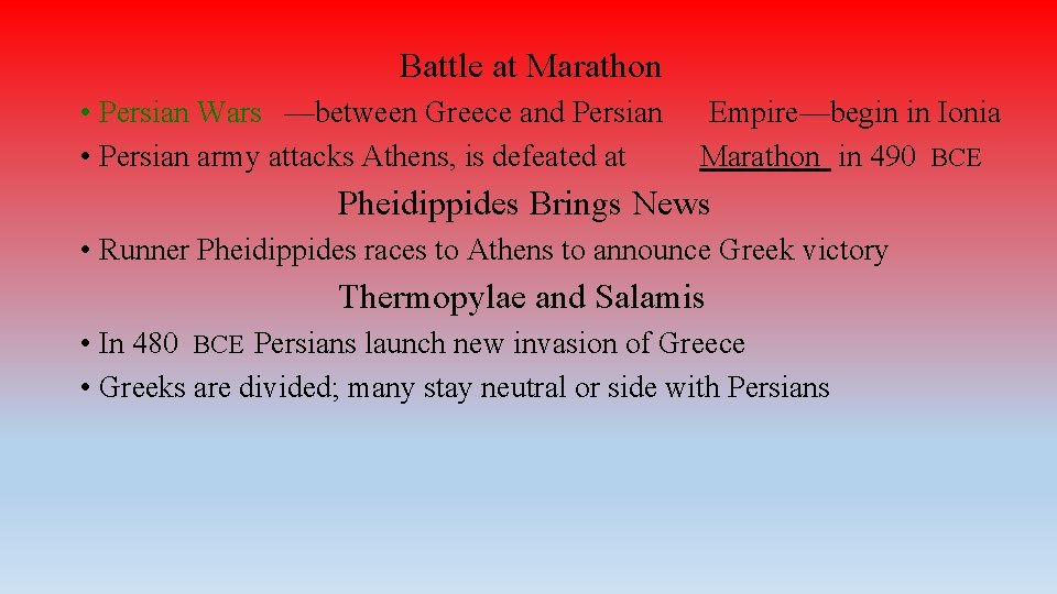 Battle at Marathon • Persian Wars —between Greece and Persian • Persian army attacks