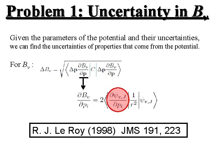 Problem 1: Uncertainty in Bv Given the parameters of the potential and their uncertainties,