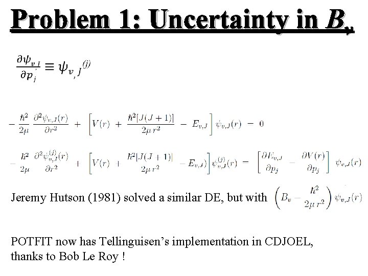 Problem 1: Uncertainty in Bv Jeremy Hutson (1981) solved a similar DE, but with