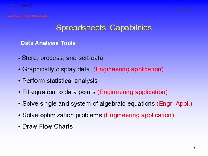 Engineering College of Engr. 10 San Jose State University Spreadsheets’ Capabilities Data Analysis Tools