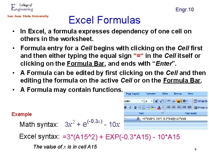 Engineering College of Engr. 10 San Jose State University Excel Formulas • In Excel,