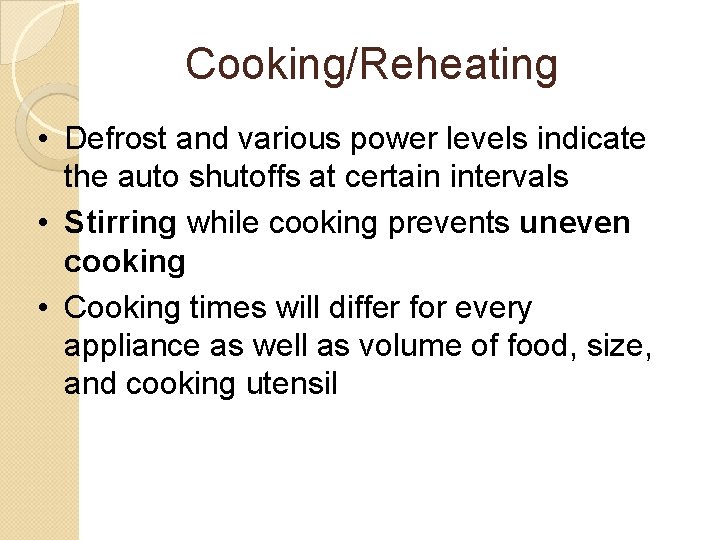 Cooking/Reheating • Defrost and various power levels indicate the auto shutoffs at certain intervals