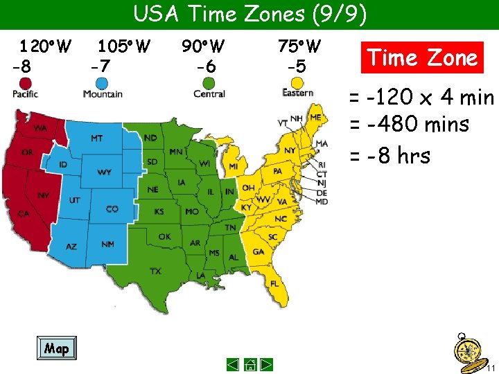 USA Time Zones (9/9) 120 o. W -8 105 o. W -7 90 o.