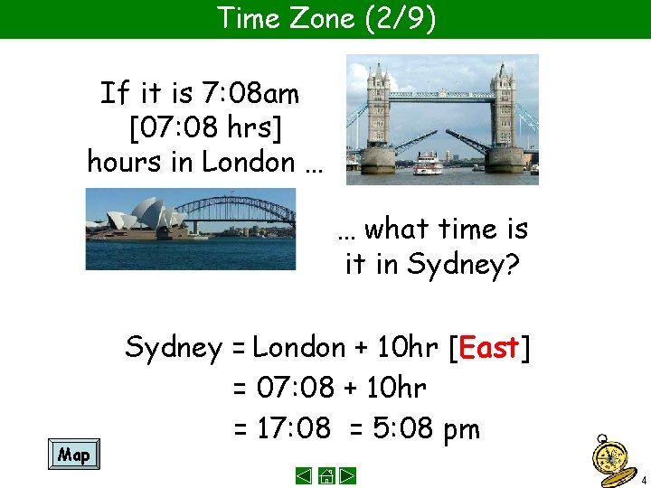 Time Zone (2/9) If it is 7: 08 am [07: 08 hrs] hours in