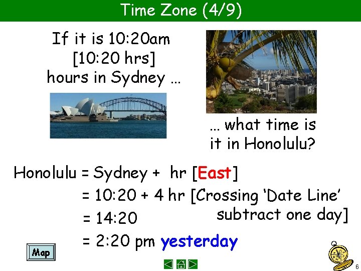 Time Zone (4/9) If it is 10: 20 am [10: 20 hrs] hours in