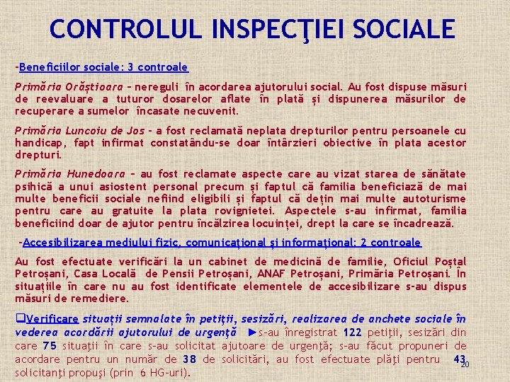 CONTROLUL INSPECŢIEI SOCIALE -Beneficiilor sociale: 3 controale Primăria Orăștioara – nereguli în acordarea ajutorului