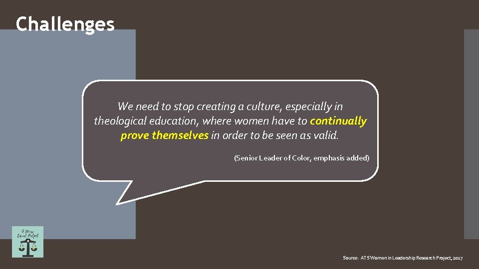 Challenges We need to stop creating a culture, especially in theological education, where women