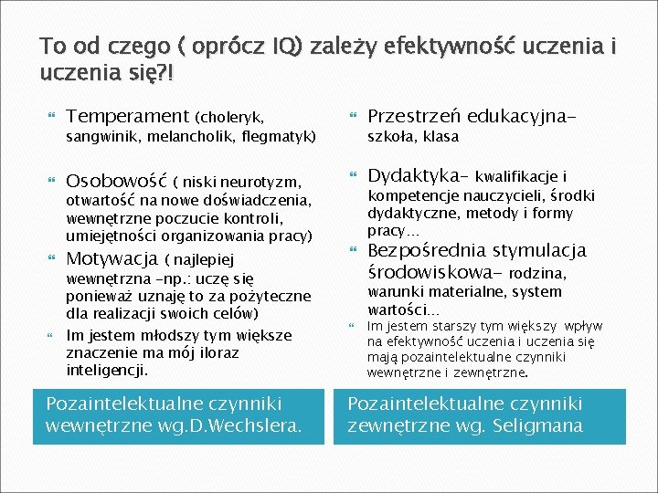 To od czego ( oprócz IQ) zależy efektywność uczenia i uczenia się? ! Temperament