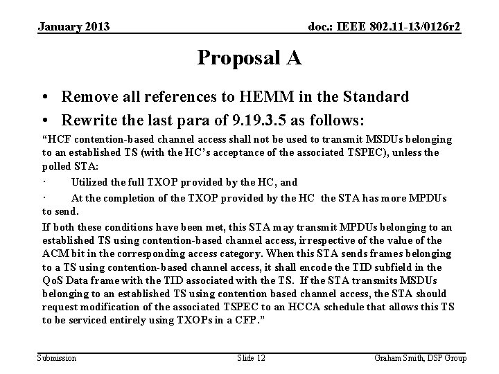 January 2013 doc. : IEEE 802. 11 -13/0126 r 2 Proposal A • Remove