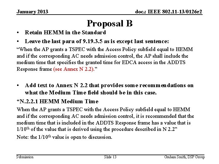 January 2013 doc. : IEEE 802. 11 -13/0126 r 2 Proposal B • Retain