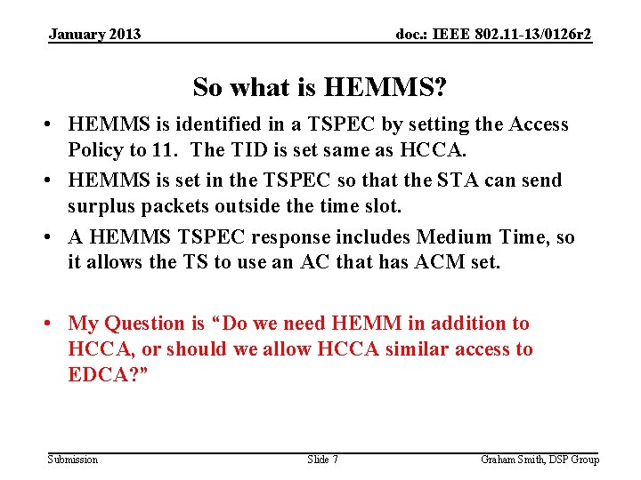 January 2013 doc. : IEEE 802. 11 -13/0126 r 2 So what is HEMMS?