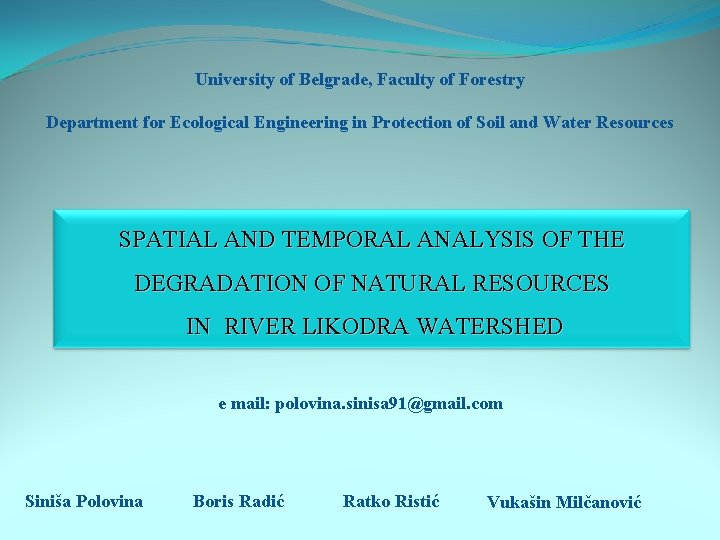 University of Belgrade, Faculty of Forestry Department for Ecological Engineering in Protection of Soil