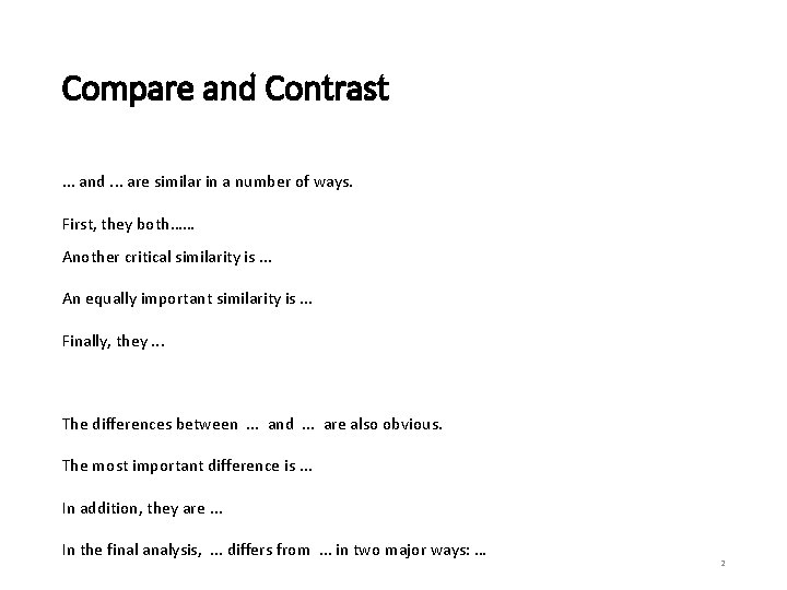Compare and Contrast. . . and. . . are similar in a number of