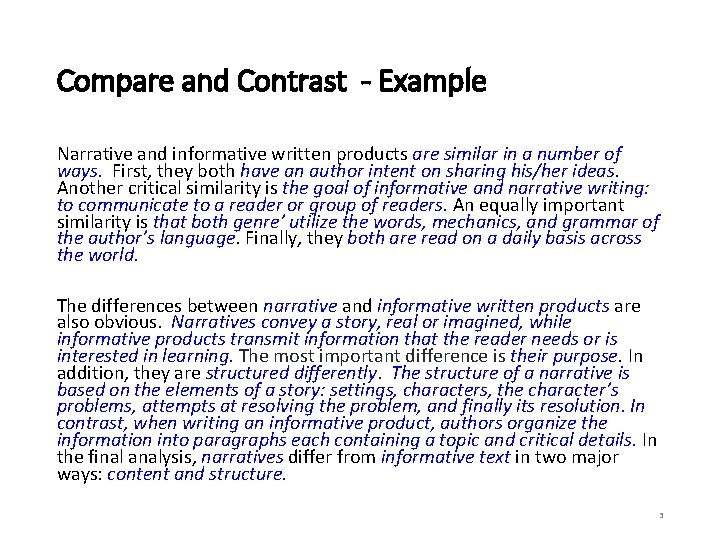 Compare and Contrast - Example Narrative and informative written products are similar in a