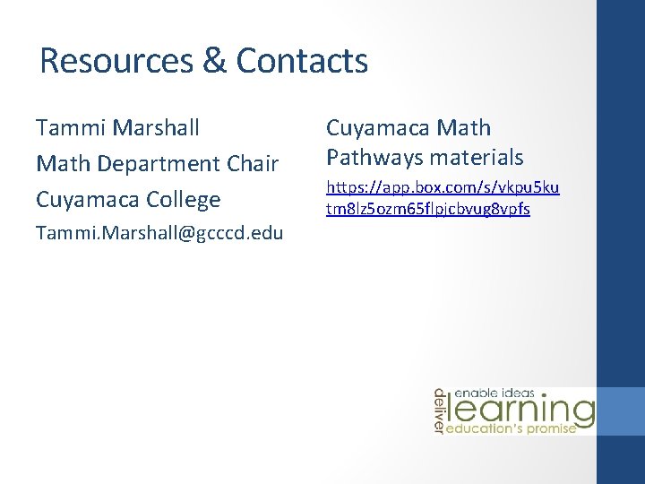 Resources & Contacts Tammi Marshall Math Department Chair Cuyamaca College Tammi. Marshall@gcccd. edu Cuyamaca