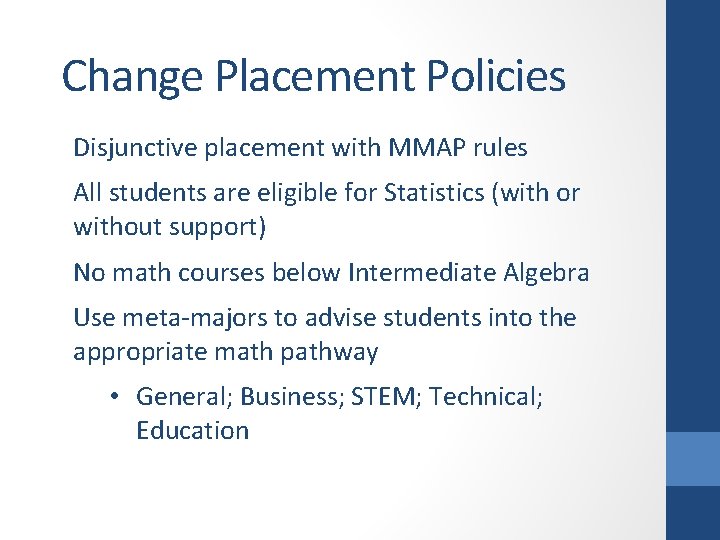 Change Placement Policies Disjunctive placement with MMAP rules All students are eligible for Statistics