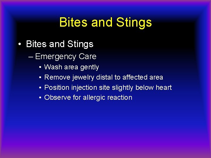 Bites and Stings • Bites and Stings – Emergency Care • • Wash area