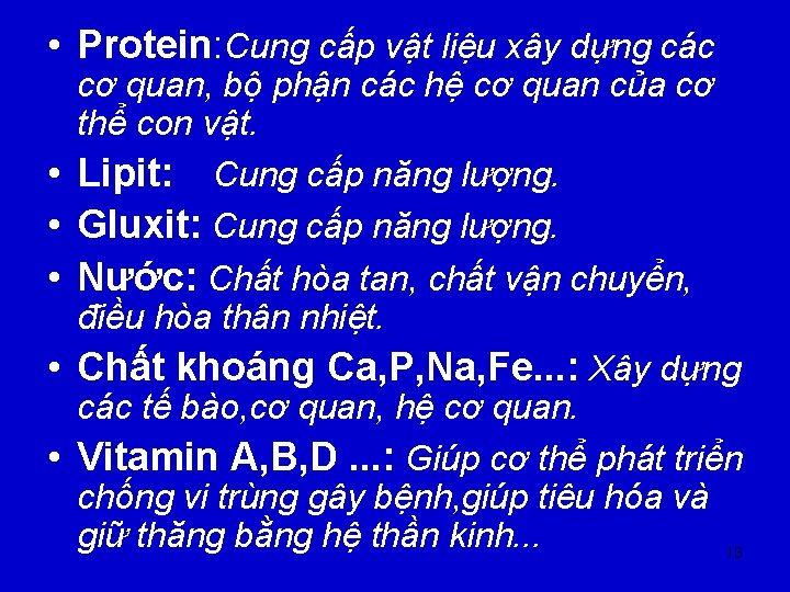  • Protein: Cung cấp vật liệu xây dựng các • • • cơ