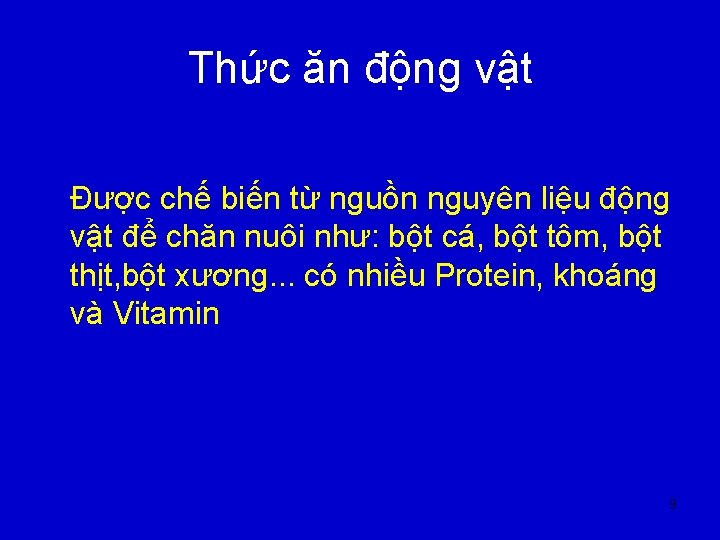 Thức ăn động vật Được chế biến từ nguồn nguyên liệu động vật để