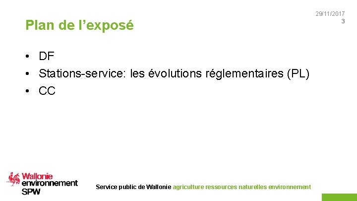 Plan de l’exposé • DF • Stations-service: les évolutions réglementaires (PL) • CC Service