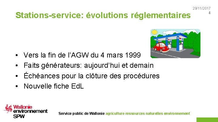 Stations-service: évolutions réglementaires • • Vers la fin de l’AGW du 4 mars 1999