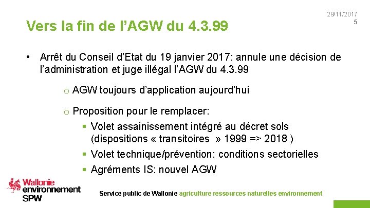 Vers la fin de l’AGW du 4. 3. 99 29/11/2017 5 • Arrêt du