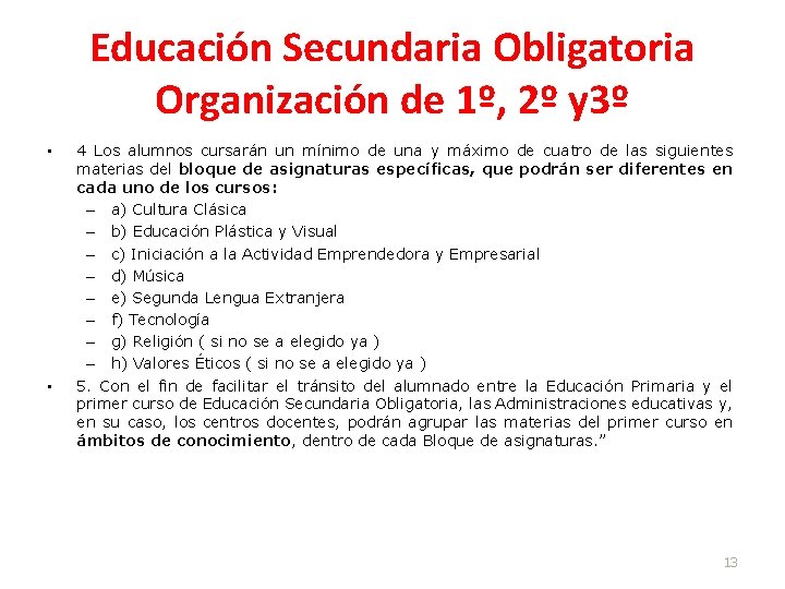 Educación Secundaria Obligatoria Organización de 1º, 2º y 3º • • 4 Los alumnos