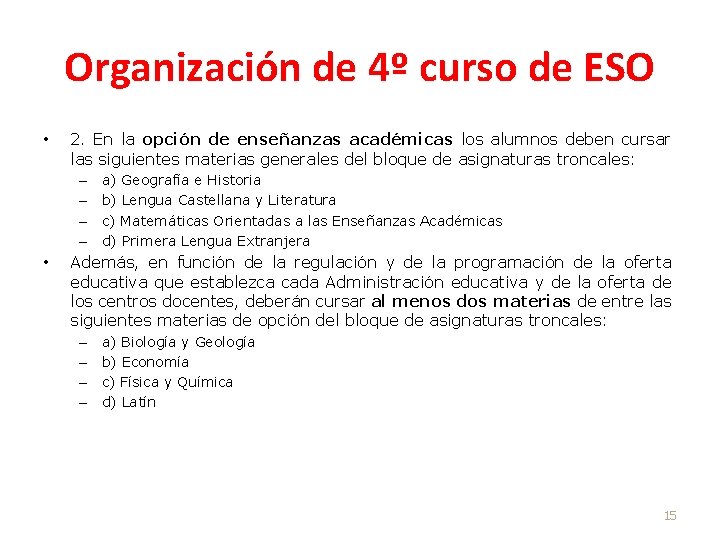 Organización de 4º curso de ESO • 2. En la opción de enseñanzas académicas