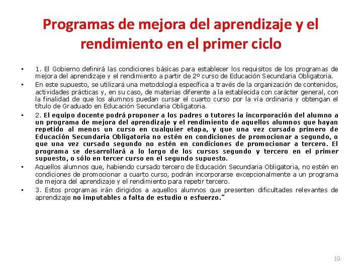 Programas de mejora del aprendizaje y el rendimiento en el primer ciclo • •