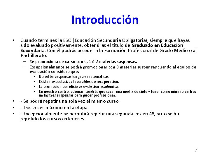 Introducción • Cuando termines la ESO (Educación Secundaria Obligatoria), siempre que hayas sido evaluado