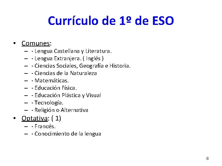 Currículo de 1º de ESO • Comunes: – – – – – - Lengua