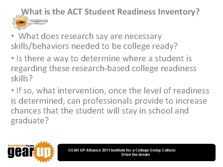 What is the ACT Student Readiness Inventory? • What does research say are necessary