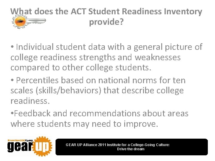 What does the ACT Student Readiness Inventory provide? • Individual student data with a