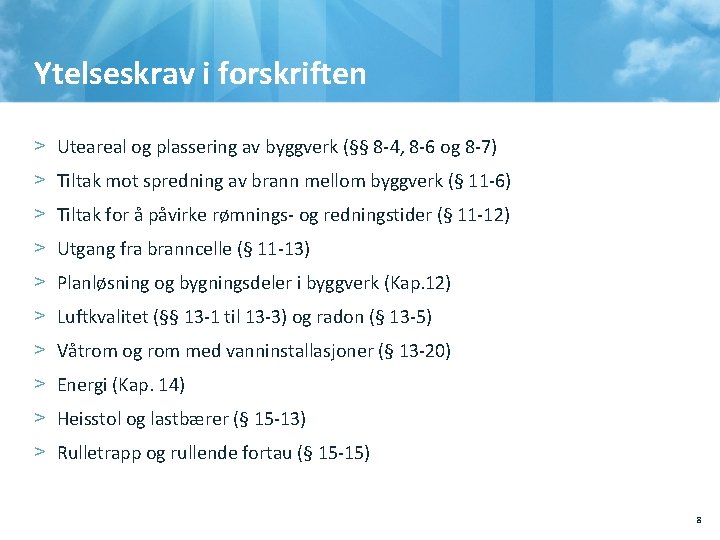 Ytelseskrav i forskriften > Uteareal og plassering av byggverk (§§ 8 -4, 8 -6