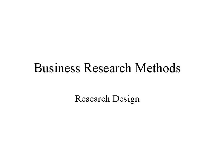 Business Research Methods Research Design 