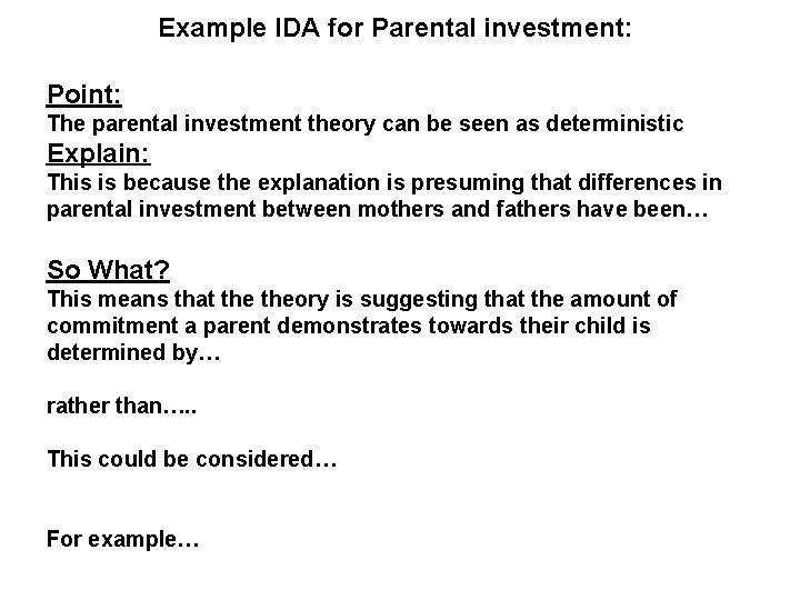Example IDA for Parental investment: Point: The parental investment theory can be seen as
