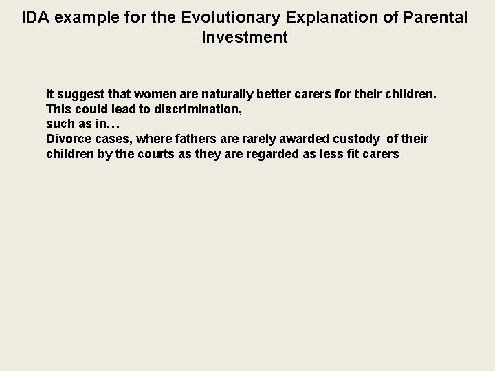 IDA example for the Evolutionary Explanation of Parental Investment It suggest that women are